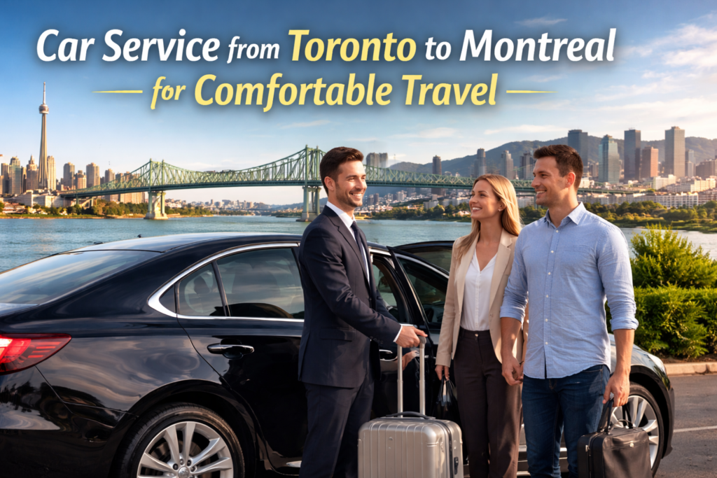 Car Service from Toronto to Montreal